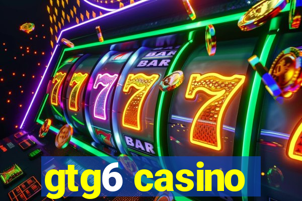 gtg6 casino